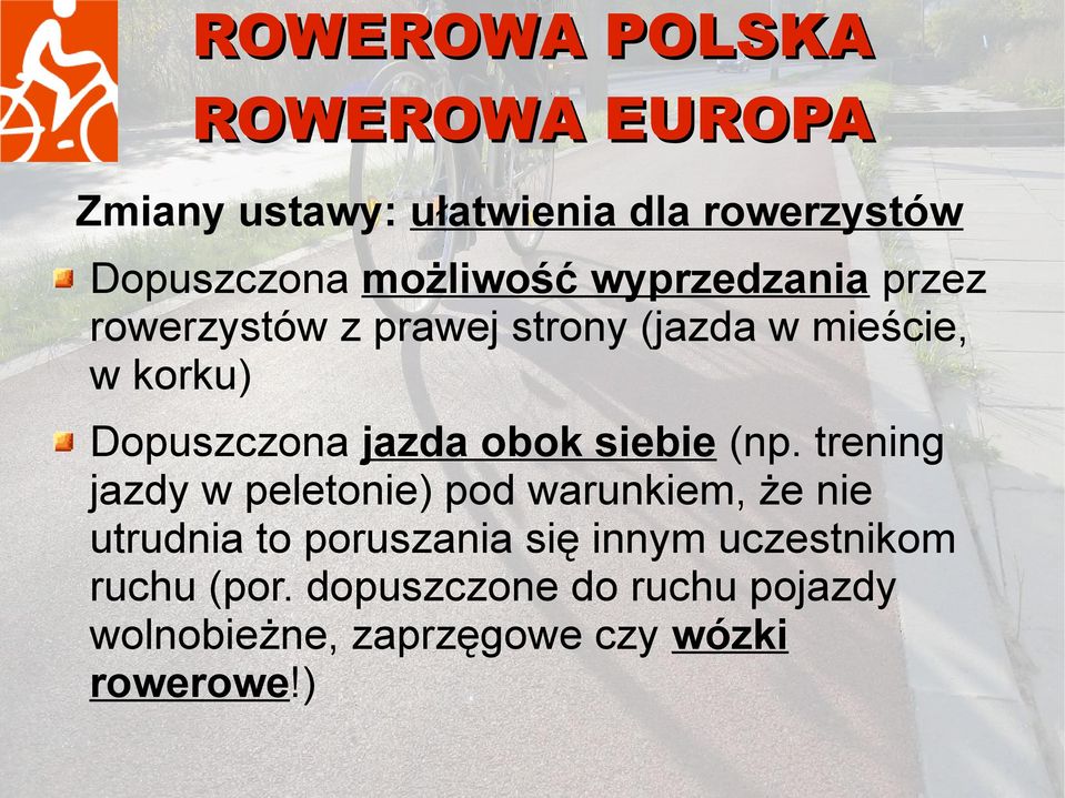 (np. trening jazdy w peletonie) pod warunkiem, że nie utrudnia to poruszania się innym