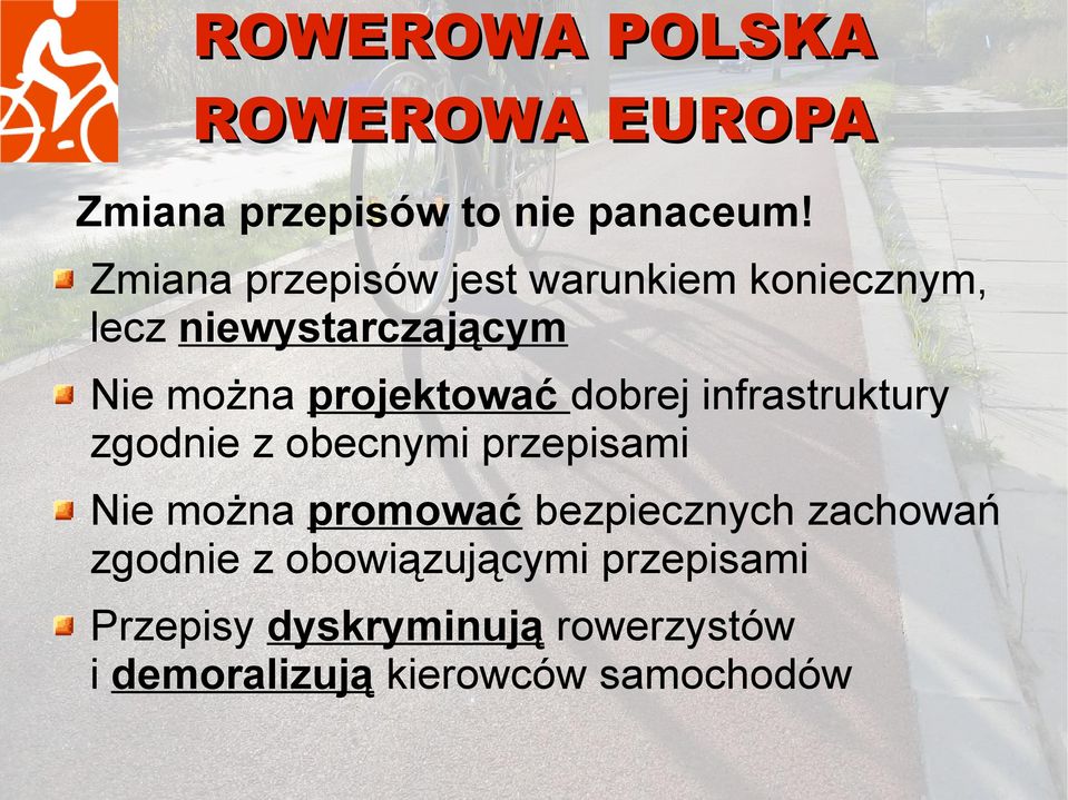 projektować dobrej infrastruktury zgodnie z obecnymi przepisami Nie można