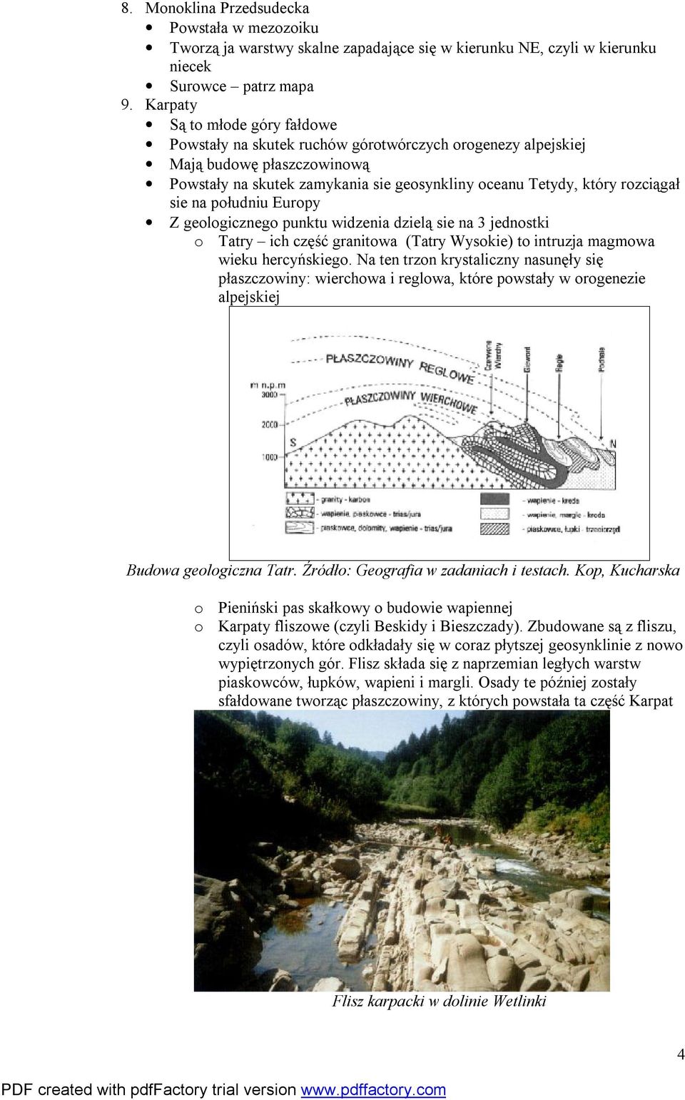 sie na południu Europy Z geologicznego punktu widzenia dzielą sie na 3 jednostki o Tatry ich część granitowa (Tatry Wysokie) to intruzja magmowa wieku hercyńskiego.