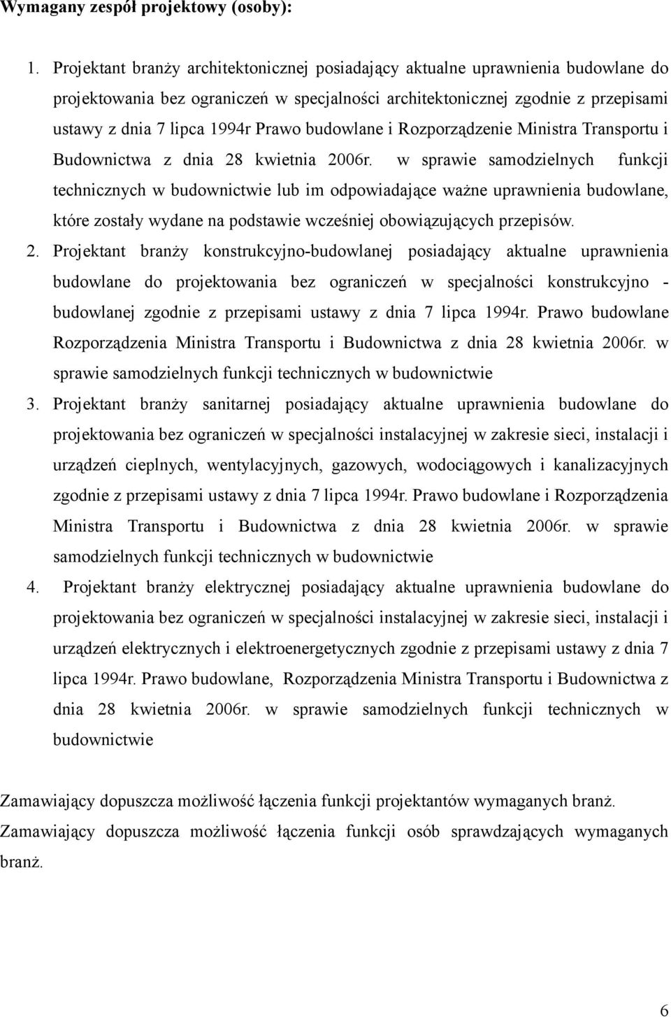 budowlane i Rozporządzenie Ministra Transportu i Budownictwa z dnia 28 kwietnia 2006r.