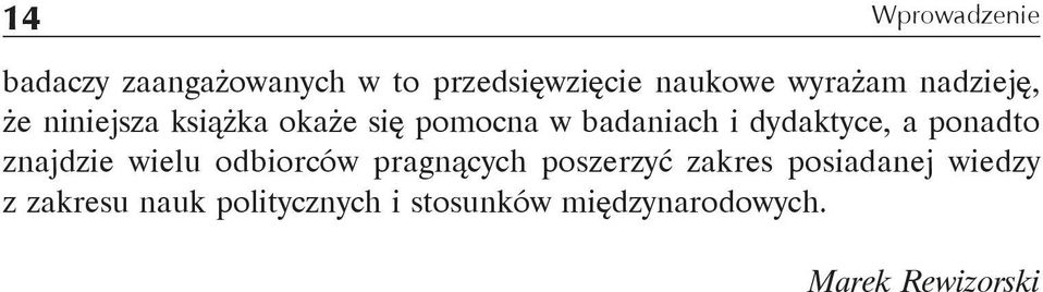 ponadto znajdzie wielu odbiorców pragnących poszerzyć zakres posiadanej