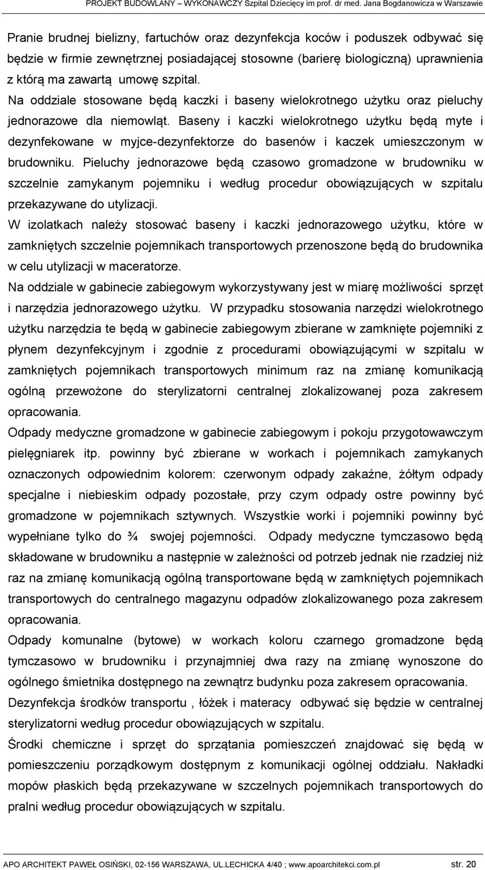 szpital. Na oddzial stosowa będą kaczki i basny wilokrotgo użytku oraz piluchy jdnorazow dla nimowląt.