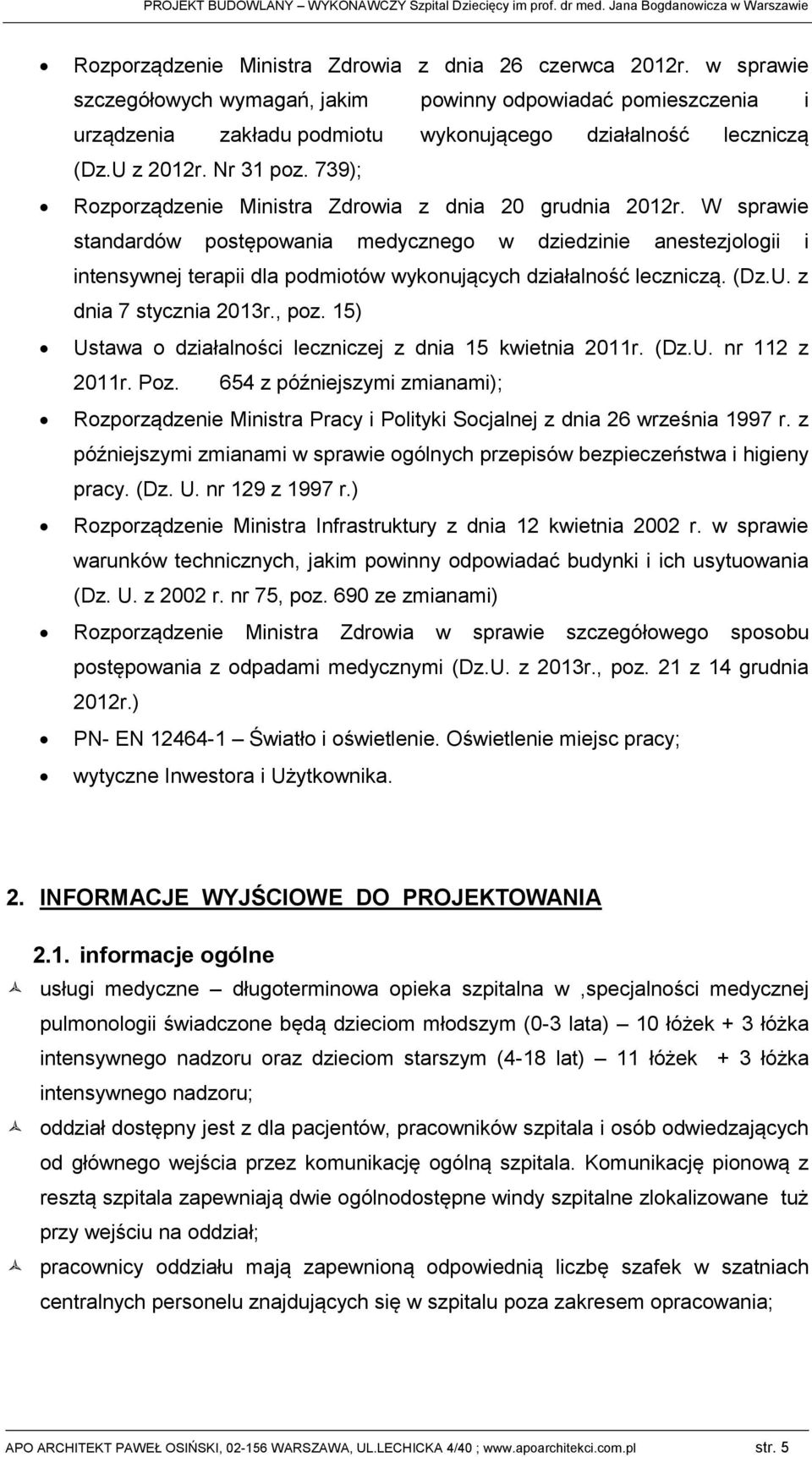 739); Rozporządzni Ministra Zdrowia z dnia 20 grudnia 2012r. W sprawi standardów postępowania mdyczgo w dzidzini astzjologii i intnsywj trapii dla podmiotów wykonujących działalność lczą. (Dz.U.