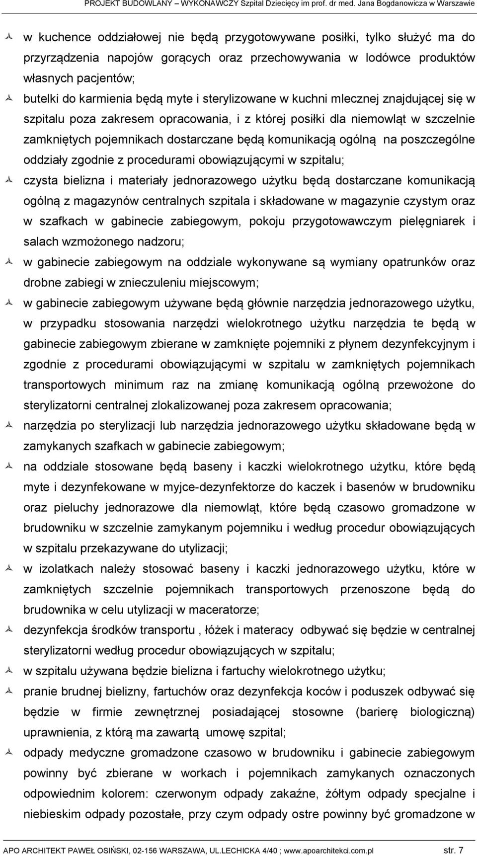 karminia będą myt i strylizowa w kuchni mlczj znajdującj się w szpitalu poza zakrsm opracowania, i z którj posiłki dla nimowląt w szczlni zamkniętych pojmnikach dostarcza będą komunikacją ogólną na