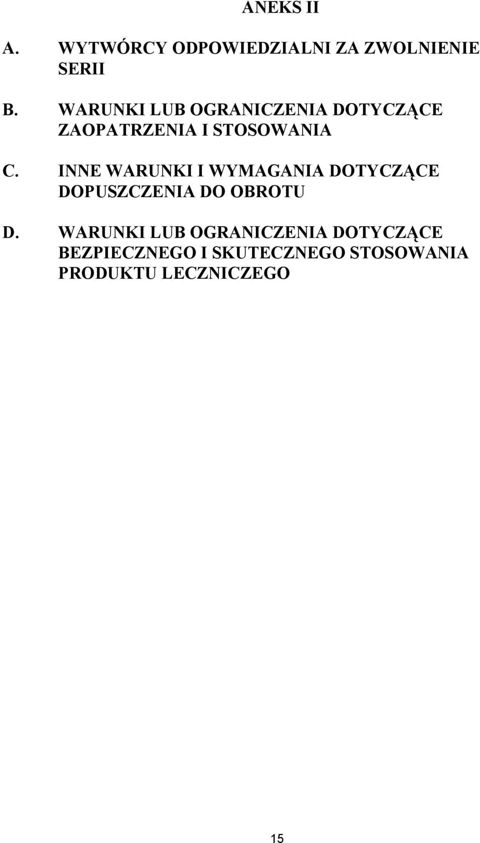 INNE WARUNKI I WYMAGANIA DOTYCZĄCE DOPUSZCZENIA DO OBROTU D.