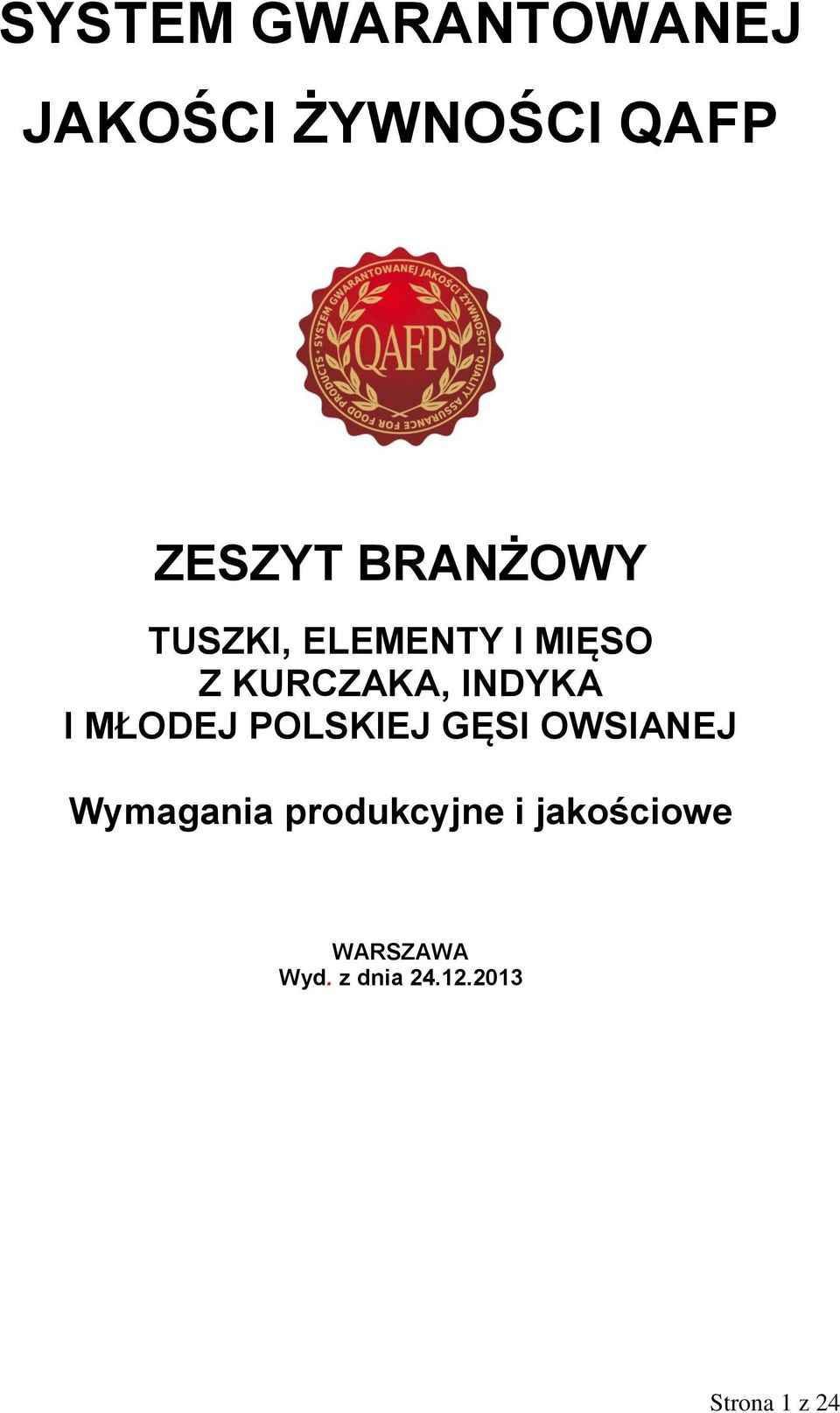 I MŁODEJ POLSKIEJ GĘSI OWSIANEJ Wymagania produkcyjne