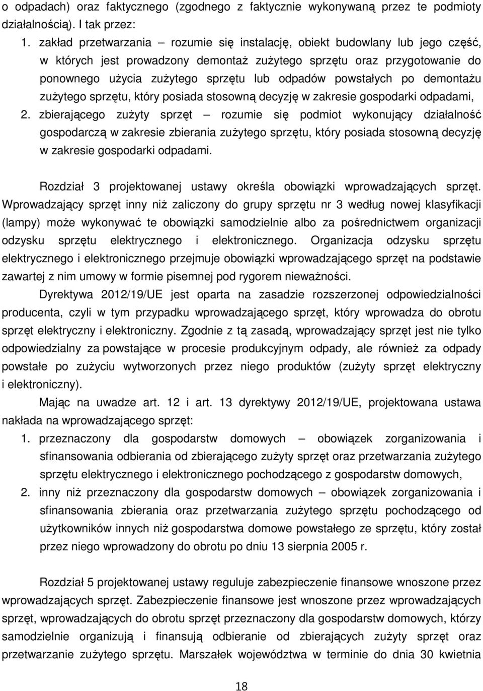 powstałych po demontaŝu zuŝytego sprzętu, który posiada stosowną decyzję w zakresie gospodarki odpadami, 2.