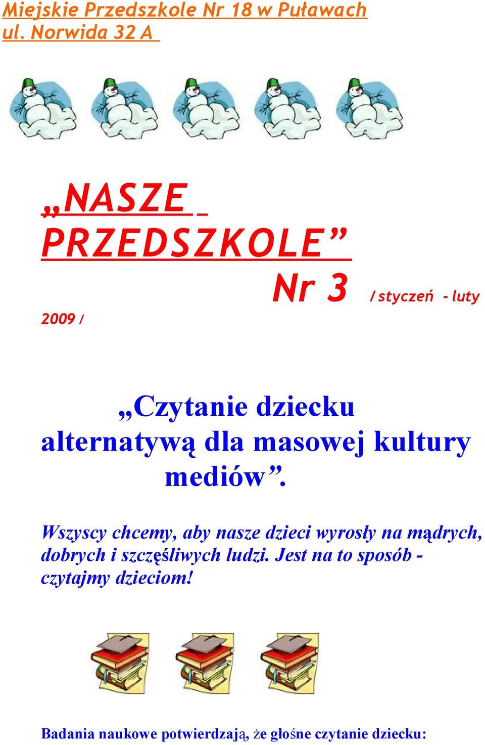 alternatywą dla masowej kultury mediów.