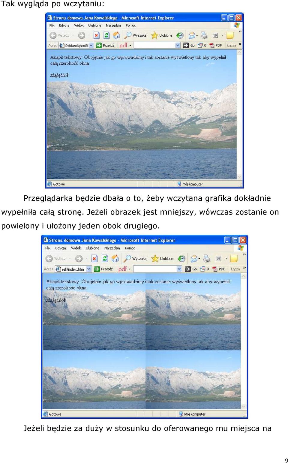 JeŜeli obrazek jest mniejszy, wówczas zostanie on powielony i