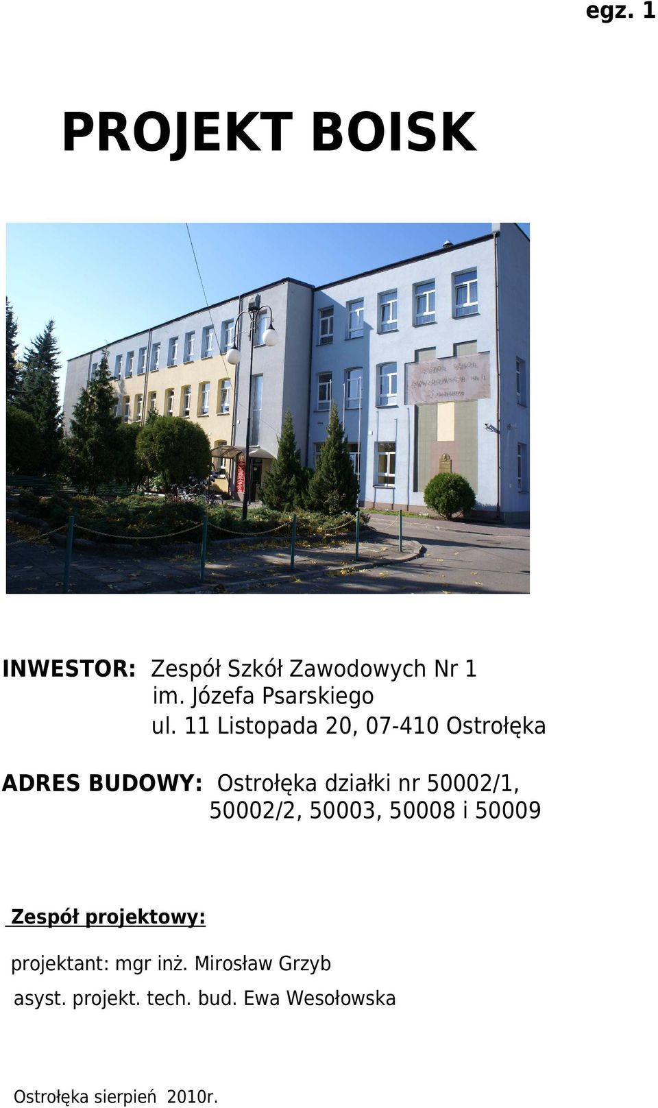 11 Listopada 20, 07-410 Ostrołęka ADRES BUDOWY: Ostrołęka działki nr 50002/1,