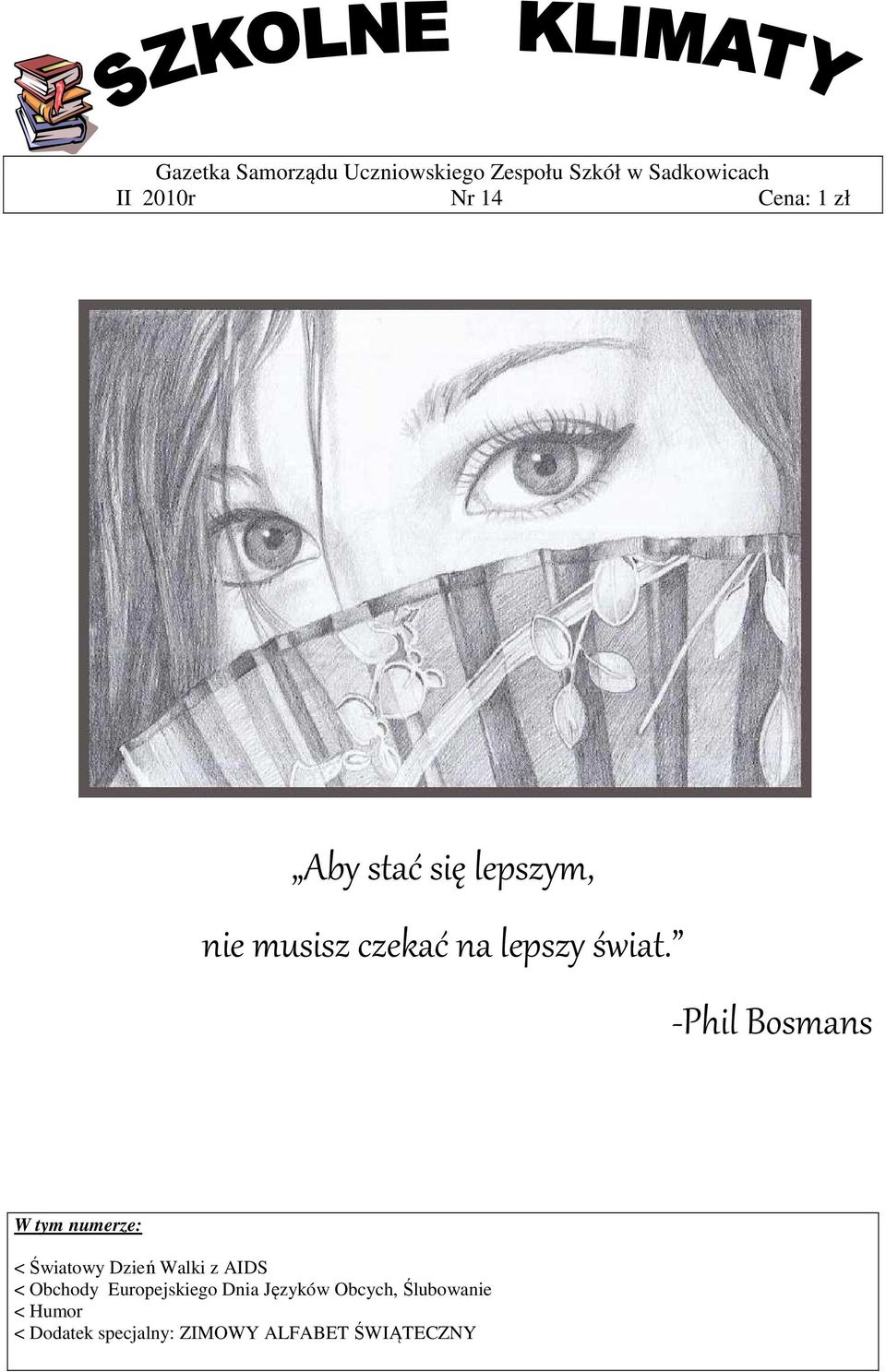 -Phil Bosmans W tym numerze: < Światowy Dzień Walki z AIDS < Obchody