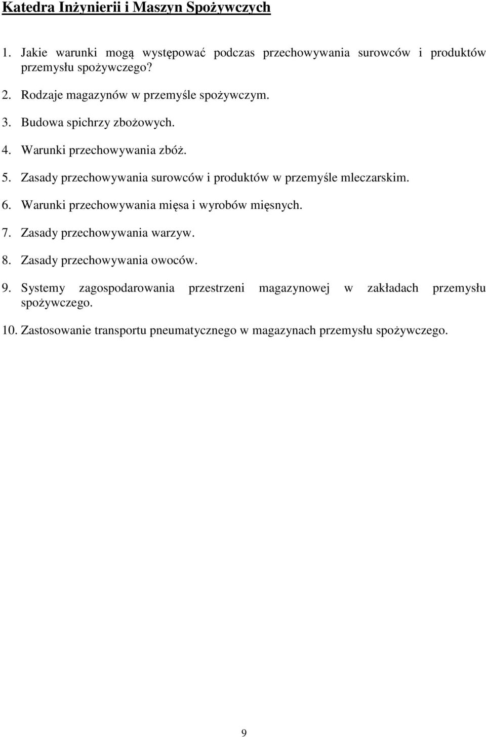 Zasady przechowywania surowców i produktów w przemyśle mleczarskim. 6. Warunki przechowywania mięsa i wyrobów mięsnych. 7.