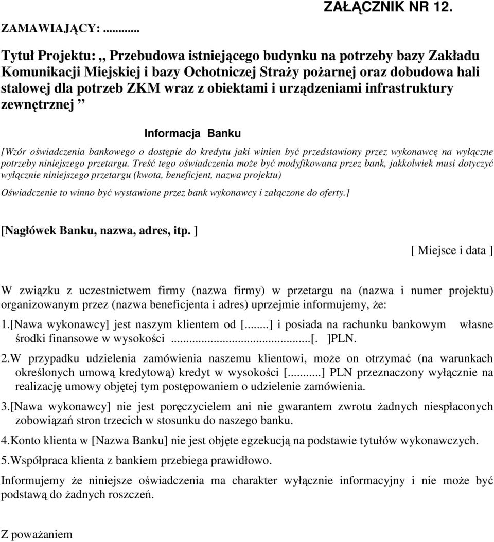 wykonawcy i załączone do oferty.] [Nagłówek Banku, nazwa, adres, itp.