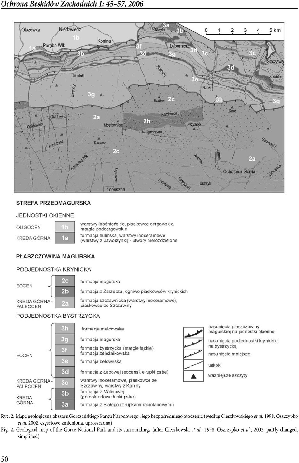 otoczenia (według Cieszkowskiego et al. 1998, Oszczypko et al.