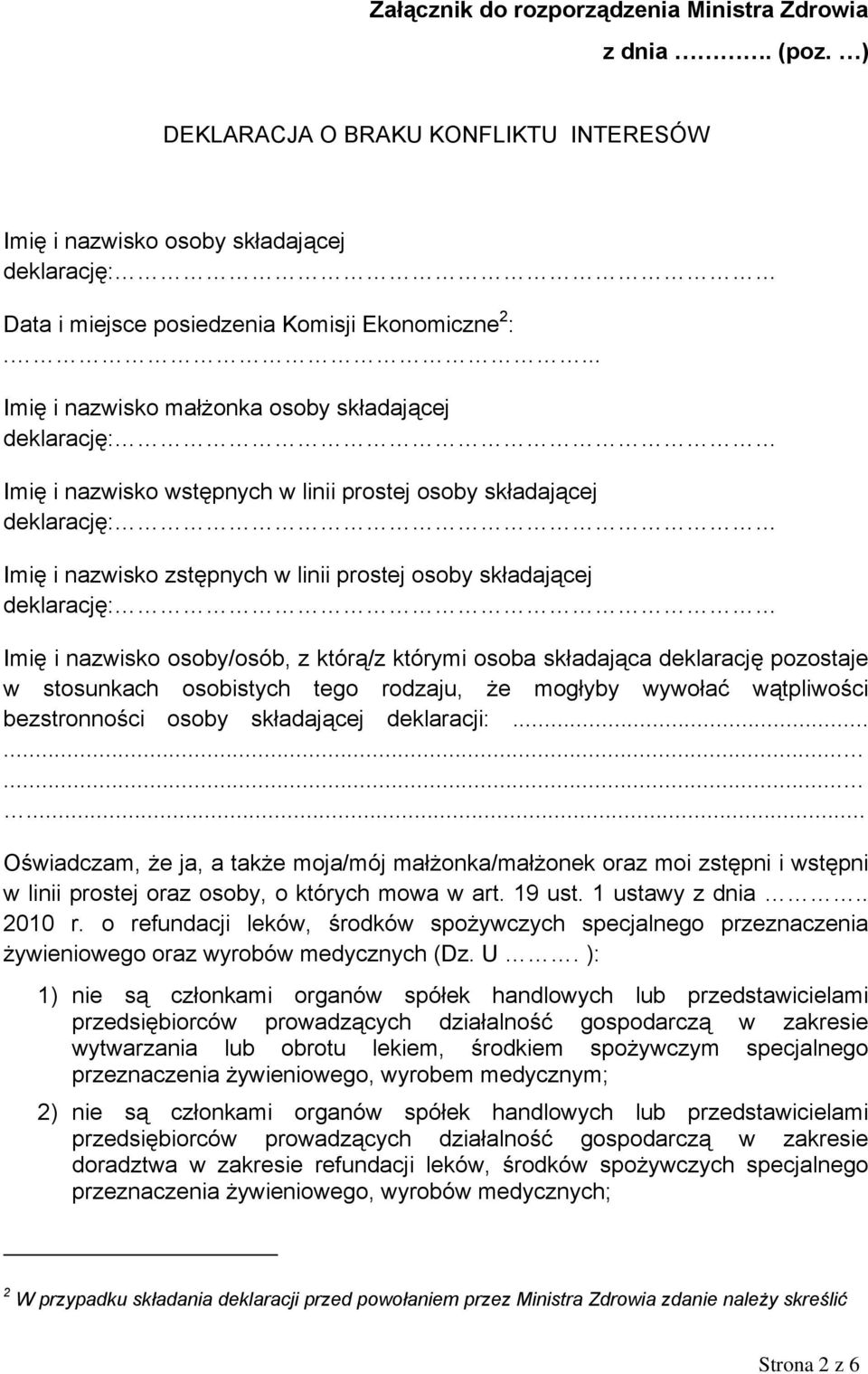 deklarację: Imię i nazwisko osoby/osób, z którą/z którymi osoba składająca deklarację pozostaje w stosunkach osobistych tego rodzaju, że mogłyby wywołać wątpliwości bezstronności osoby składającej