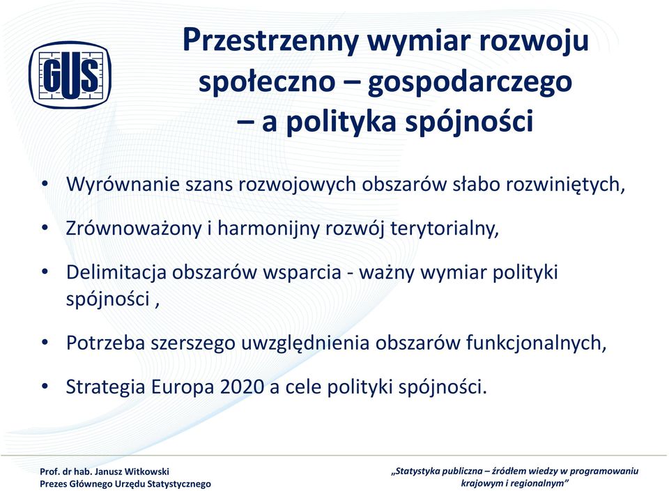 terytorialny, Delimitacja obszarów wsparcia -ważny wymiar polityki spójności, Potrzeba