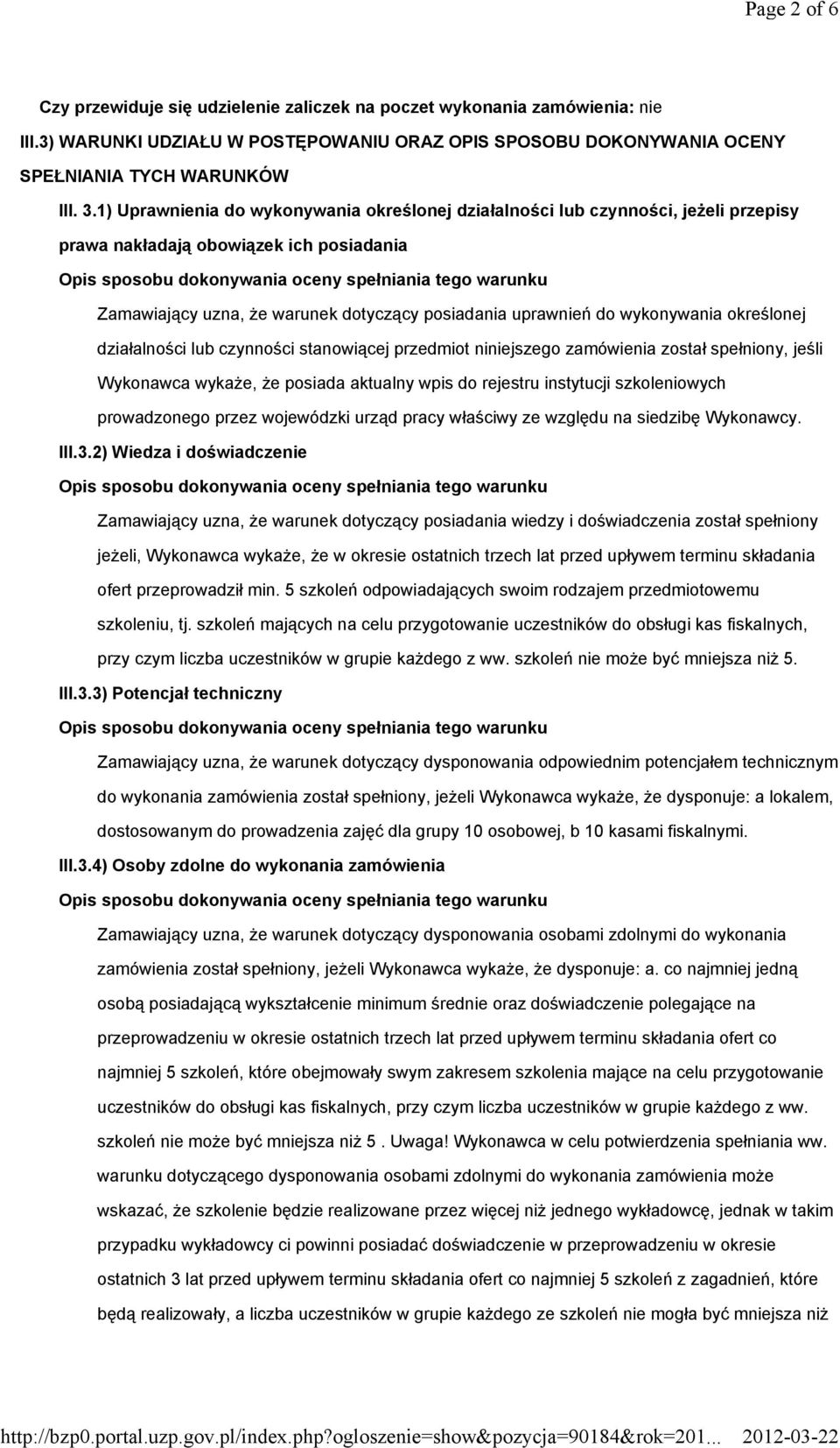 wykonywania określonej działalności lub czynności stanowiącej przedmiot niniejszego zamówienia został spełniony, jeśli Wykonawca wykaże, że posiada aktualny wpis do rejestru instytucji szkoleniowych