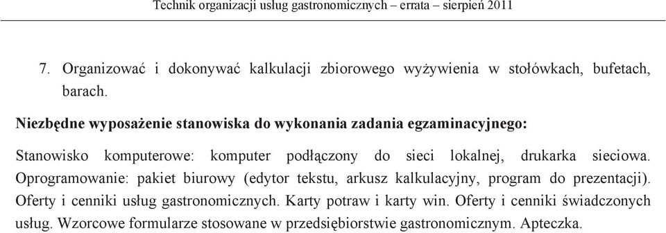 Niezbdne wyposaenie stanowiska do wykonania zadania egzaminacyjnego: Stanowisko komputerowe: komputer podczony do sieci lokalnej, drukarka