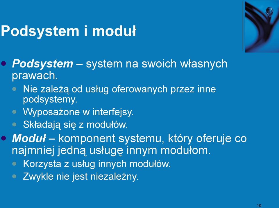 Wyposażone w interfejsy. Składają się z modułów.