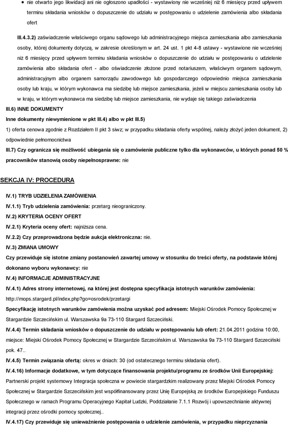 2) zaświadczenie właściwego organu sądowego lub administracyjnego miejsca zamieszkania albo zamieszkania osoby, której dokumenty dotyczą, w zakresie określonym w art. 24 ust.