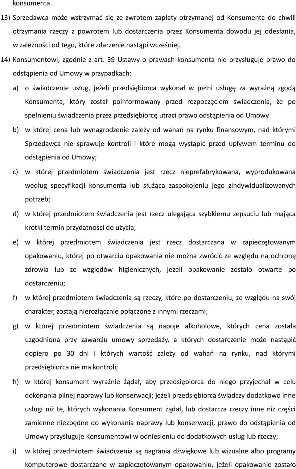które zdarzenie nastąpi wcześniej. 14) Konsumentowi, zgodnie z art.
