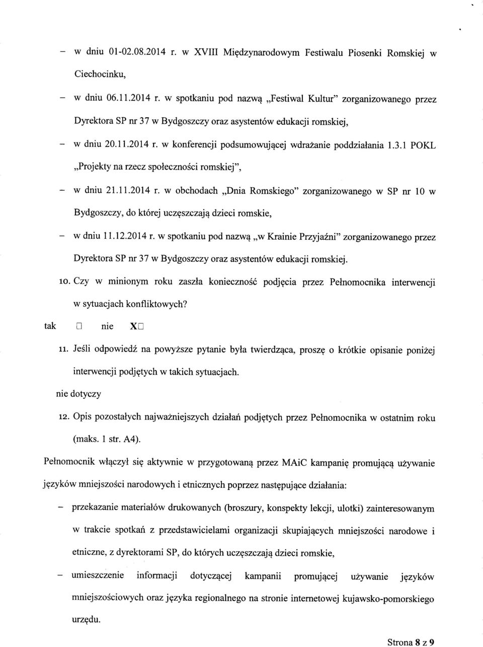 12.2014 r. w spotkaniu pod nazw^ w Krainie Przyjazni" zorganizowanego przez Dyrektora SP nr 37 w Bydgoszczy oraz asystentow edukacji romskiej. 10.