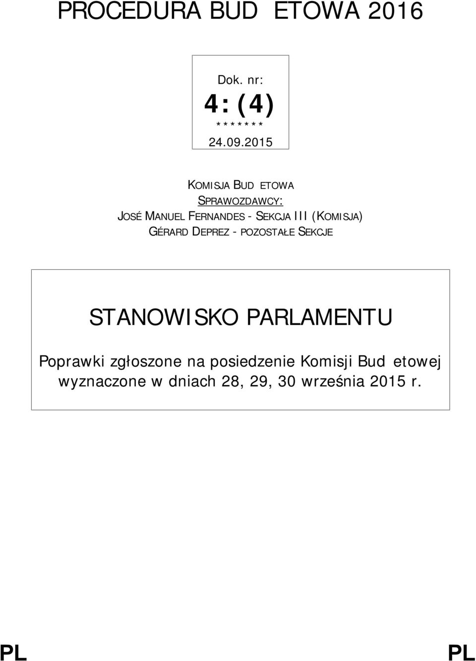 (KOMISJA) GÉRARD DEPREZ - POZOSTAŁE SEKCJE STANOWISKO PARLAMENTU Poprawki