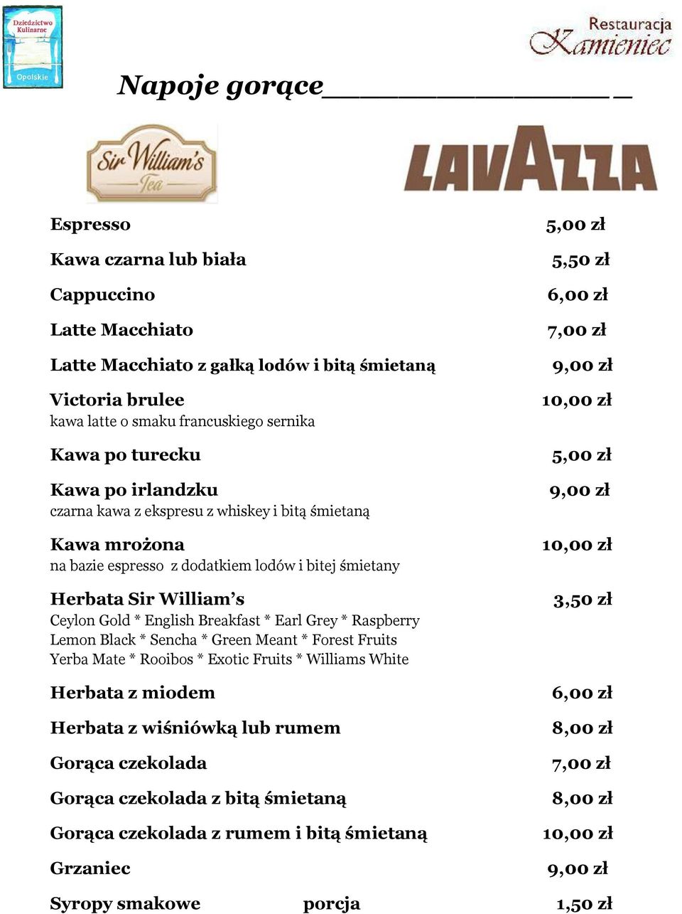 Earl Grey * Raspberry Lemon Black * Sencha * Green Meant * Forest Fruits Yerba Mate * Rooibos * Exotic Fruits * Williams White Herbata z miodem Herbata z wiśniówką lub rumem Gorąca czekolada