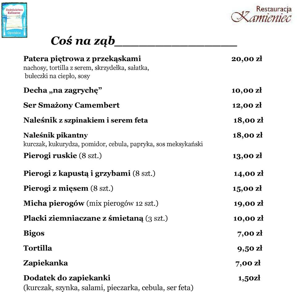 ) Pierogi z kapustą i grzybami (8 szt.) Pierogi z mięsem (8 szt.) Micha pierogów (mix pierogów 12 szt.) Placki ziemniaczane z śmietaną (3 szt.