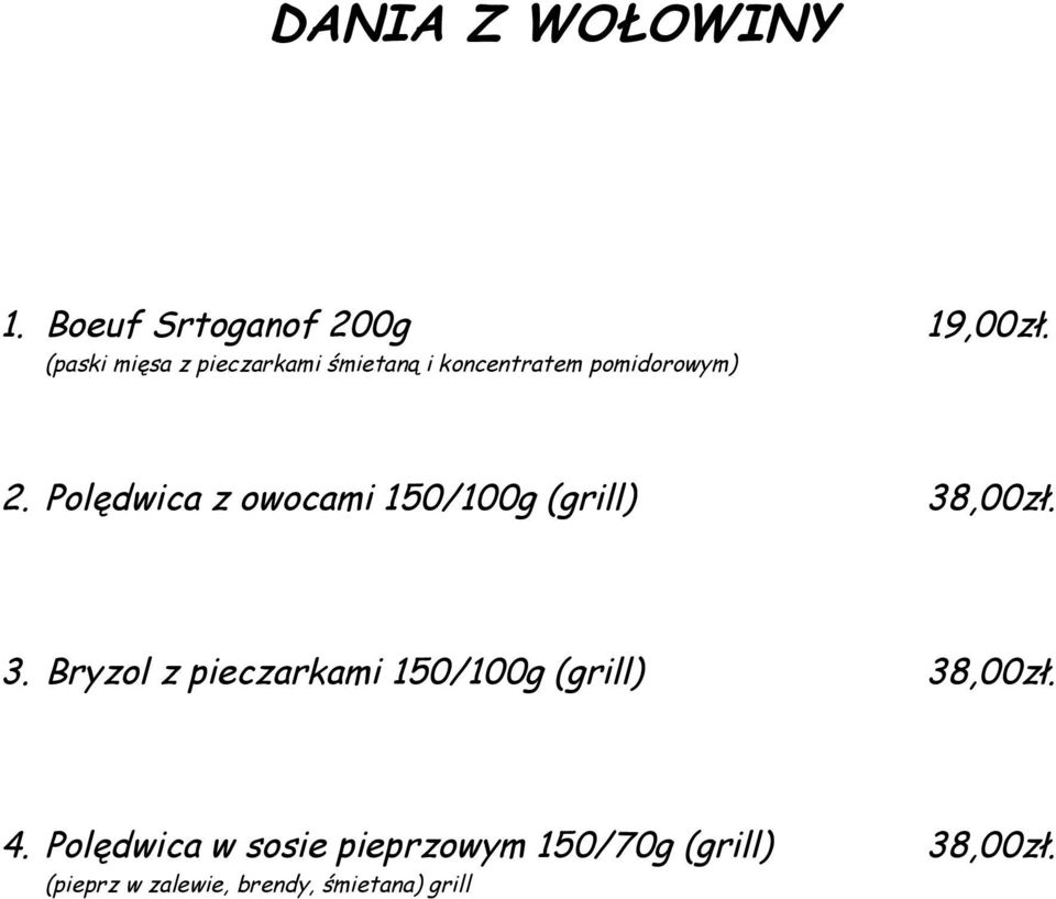 Polędwica z owocami 150/100g (grill) 38