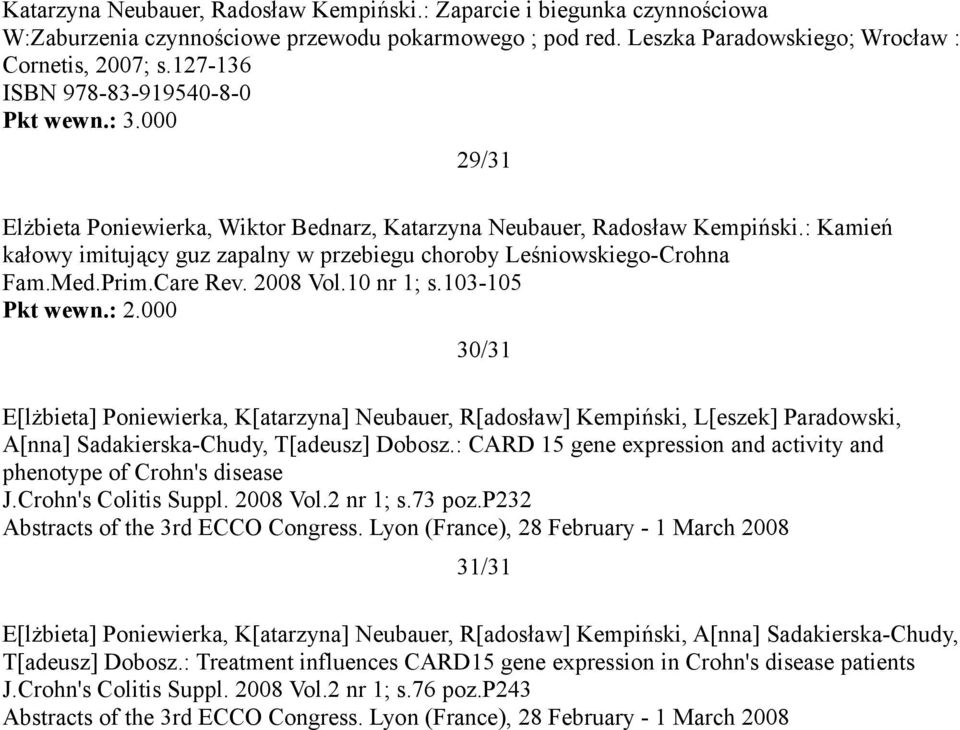 Med.Prim.Care Rev. 2008 Vol.10 nr 1; s.103-105 Pkt wewn.: 2.