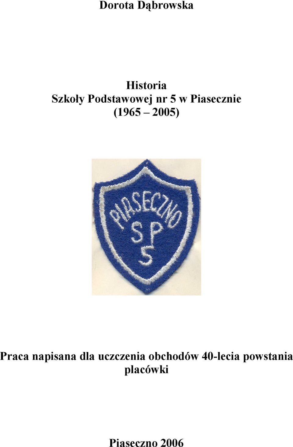 2005) Praca napisana dla uczczenia