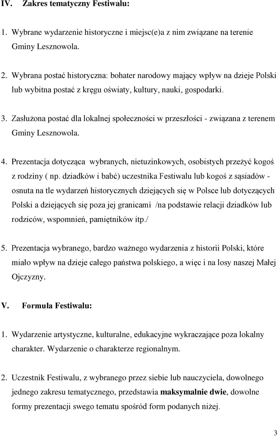 Zasłużona postać dla lokalnej społeczności w przeszłości - związana z terenem Gminy Lesznowola. 4. Prezentacja dotycząca wybranych, nietuzinkowych, osobistych przeżyć kogoś z rodziny ( np.