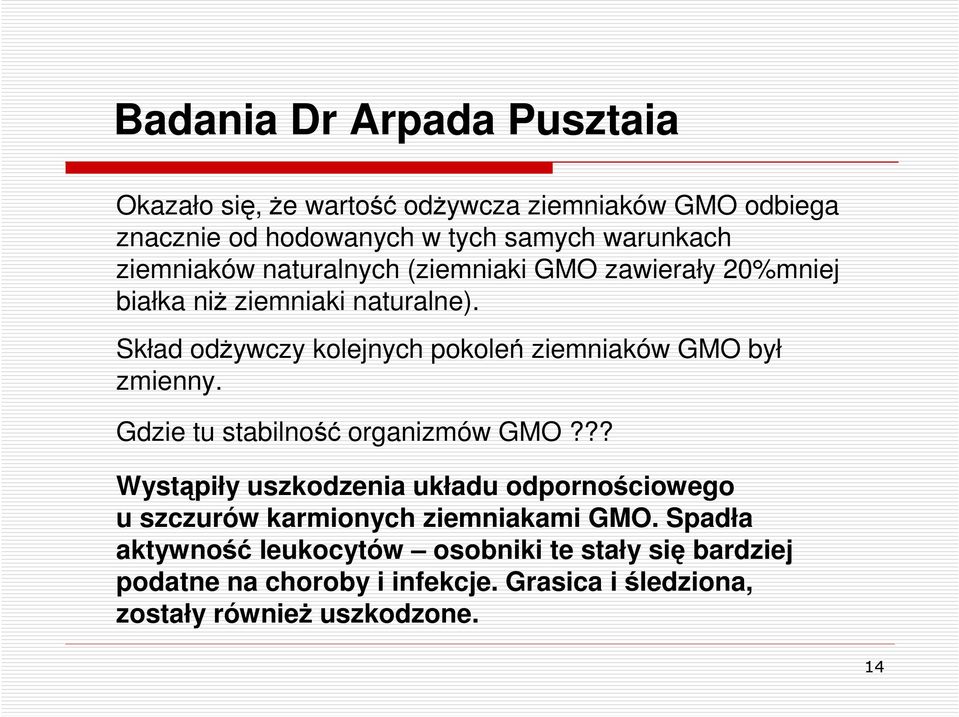 Skład odŝywczy kolejnych pokoleń ziemniaków GMO był zmienny. Gdzie tu stabilność organizmów GMO?