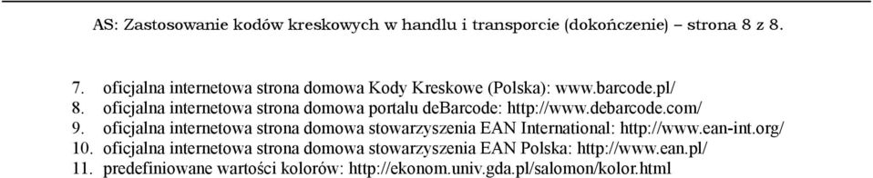 oficjalna internetowa strona domowa portalu debarcode: http://www.debarcode.com/ 9.