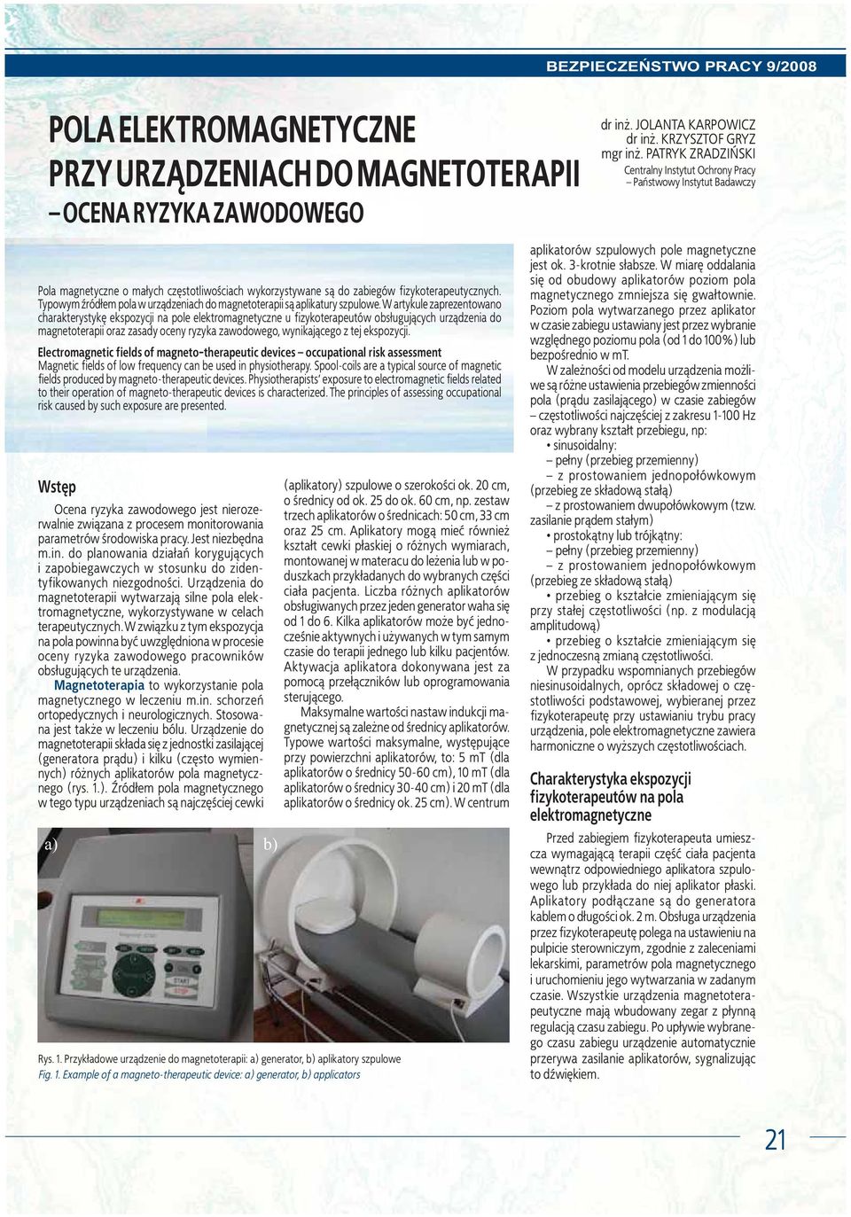 Typowym ród³em pola w urz¹dzeniach do magnetoterapii s¹ aplikatury szpulowe.