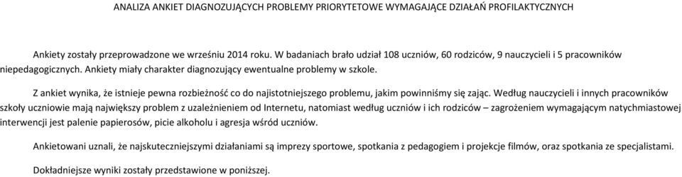 Z ankiet wynika, że istnieje pewna rozbieżność co do najistotniejszego problemu, jakim powinniśmy się zając.