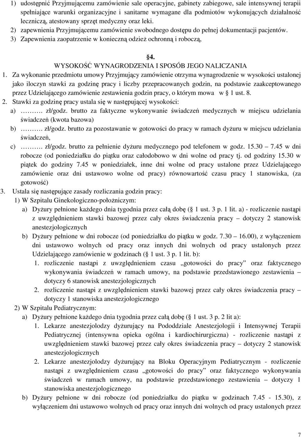 3) Zapewnienia zaopatrzenie w konieczną odzieŝ ochronną i roboczą, 4. WYSOKOŚĆ WYNAGRODZENIA I SPOSÓB JEGO NALICZANIA 1.