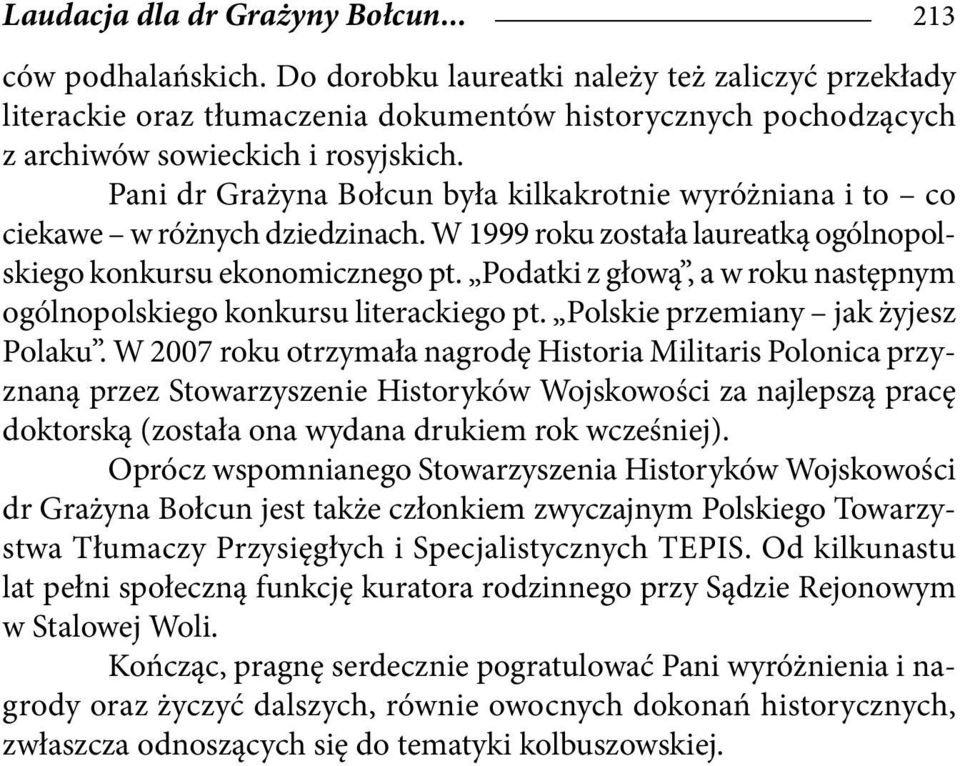 Podatki z głową, a w roku następnym ogólnopolskiego konkursu literackiego pt. Polskie przemiany jak żyjesz Polaku.