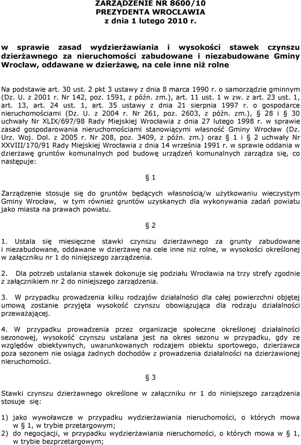 30 ust. 2 pkt 3 ustawy z dnia 8 marca 1990 r. o samorządzie gminnym (Dz. U. z 2001 r. Nr 142, poz. 1591, z późn. zm.), art. 11 ust. 1 w zw. z art. 23 ust. 1, art. 13, art. 24 ust. 1, art. 35 ustawy z dnia 21 sierpnia 1997 r.
