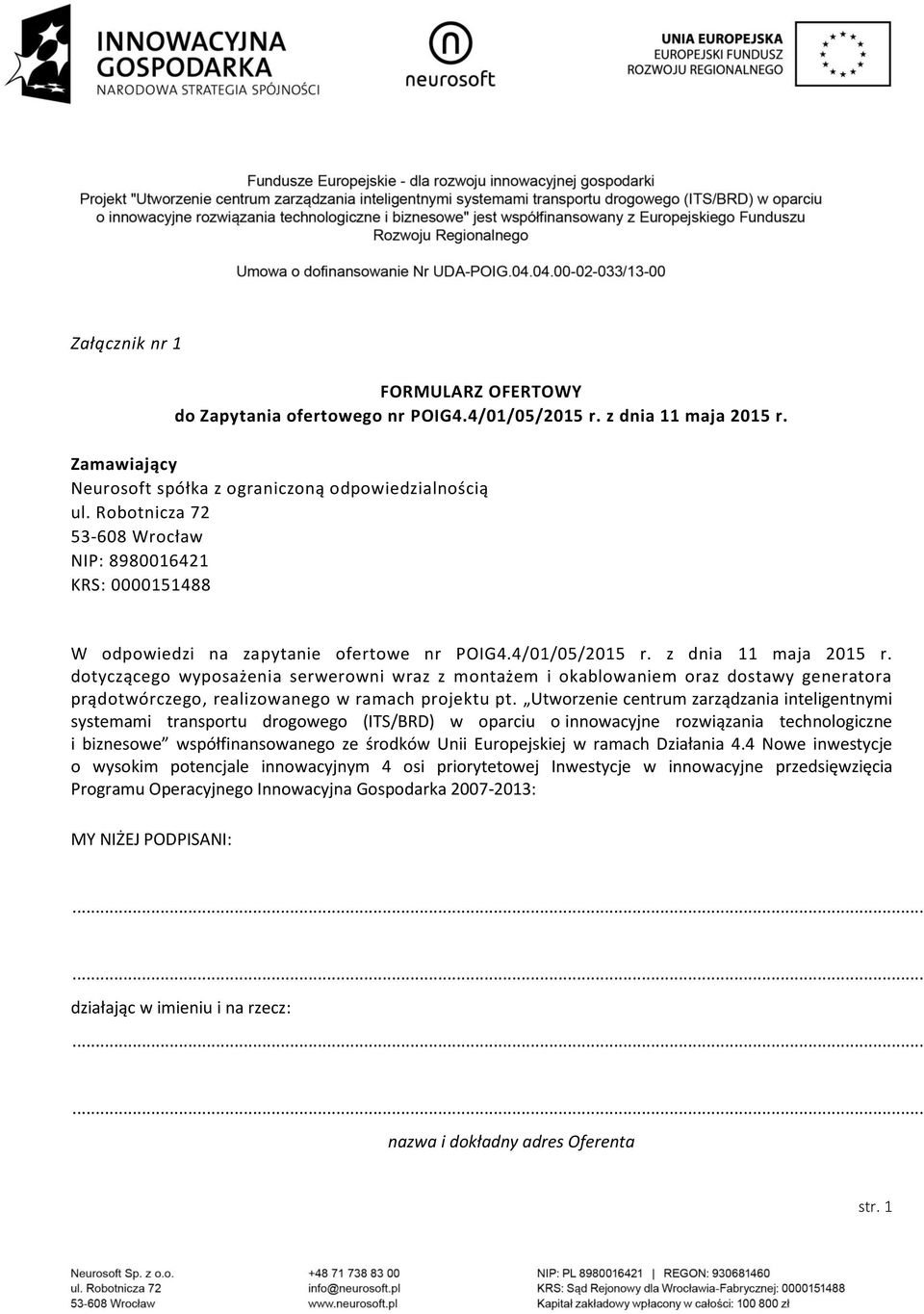dotyczącego wyposażenia serwerowni wraz z montażem i okablowaniem oraz dostawy generatora prądotwórczego, realizowanego w ramach projektu pt.