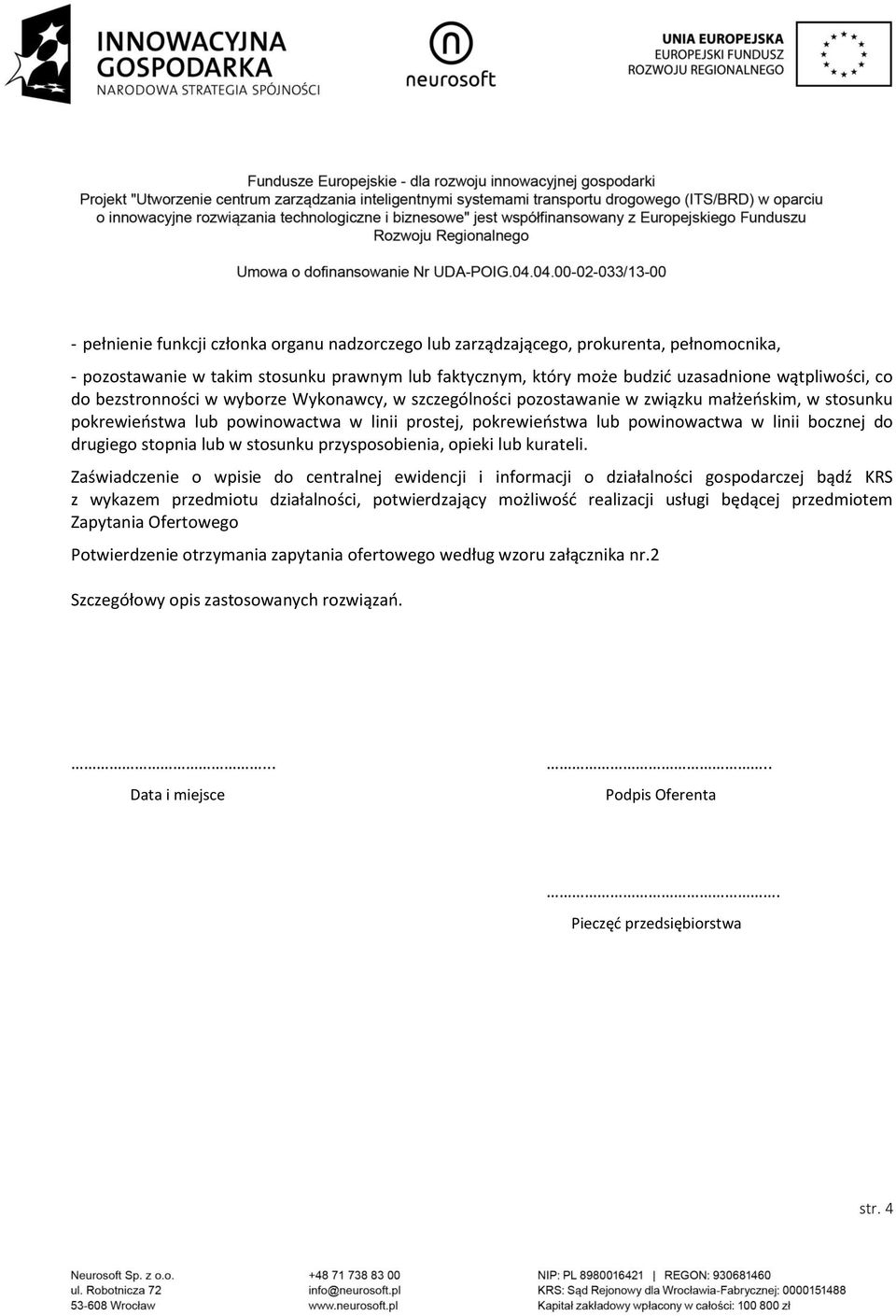 drugiego stopnia lub w stosunku przysposobienia, opieki lub kurateli.
