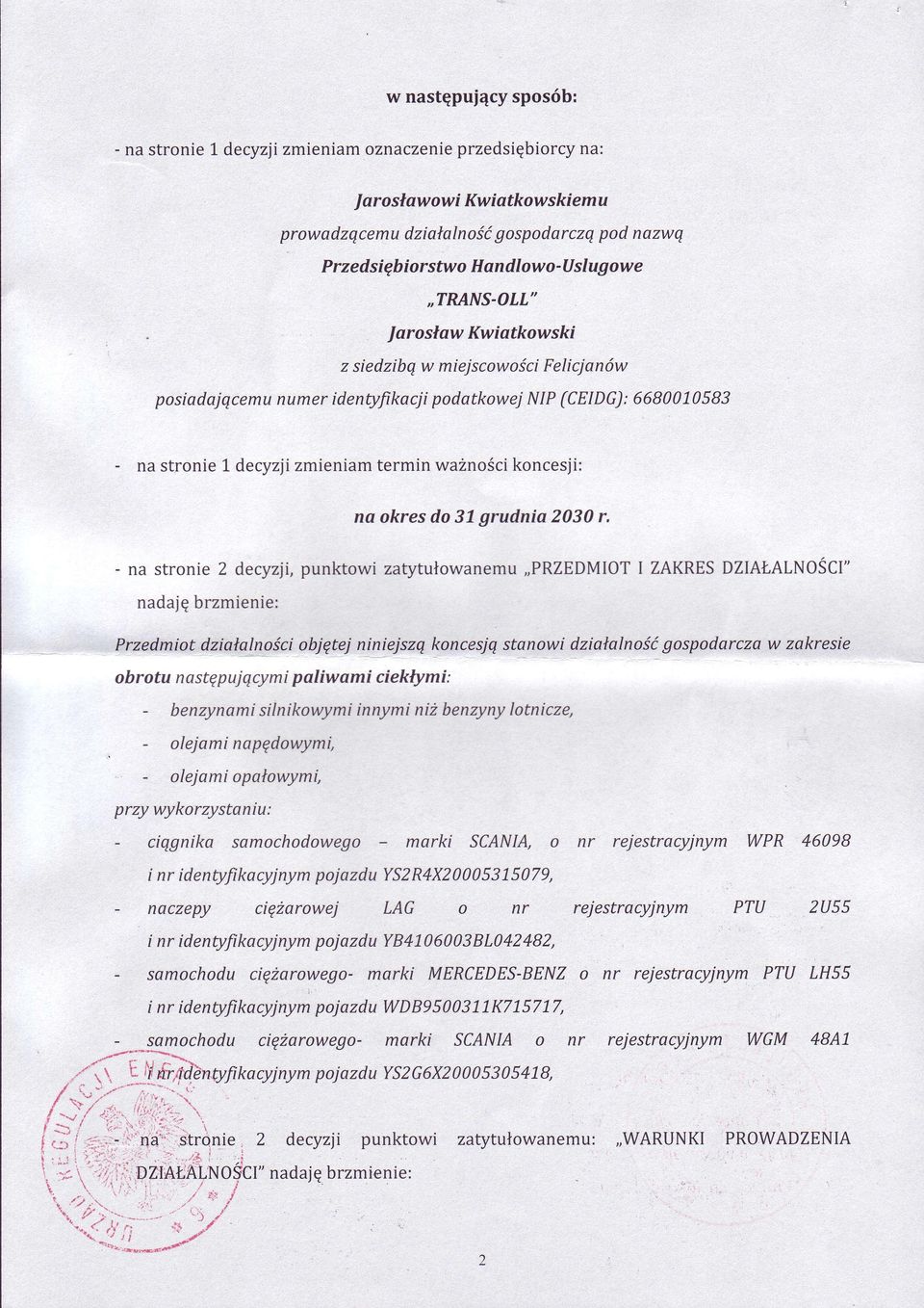 grudnia 2030 r, na strnie 2 decyzji,punktwi zatytuwanemu,,przedmiot I ZAKRES DZIAŁALNOŚCI" nadajbrzmienie: gspdarcza w zakresie Przedmit dziatalnścibjtej n!