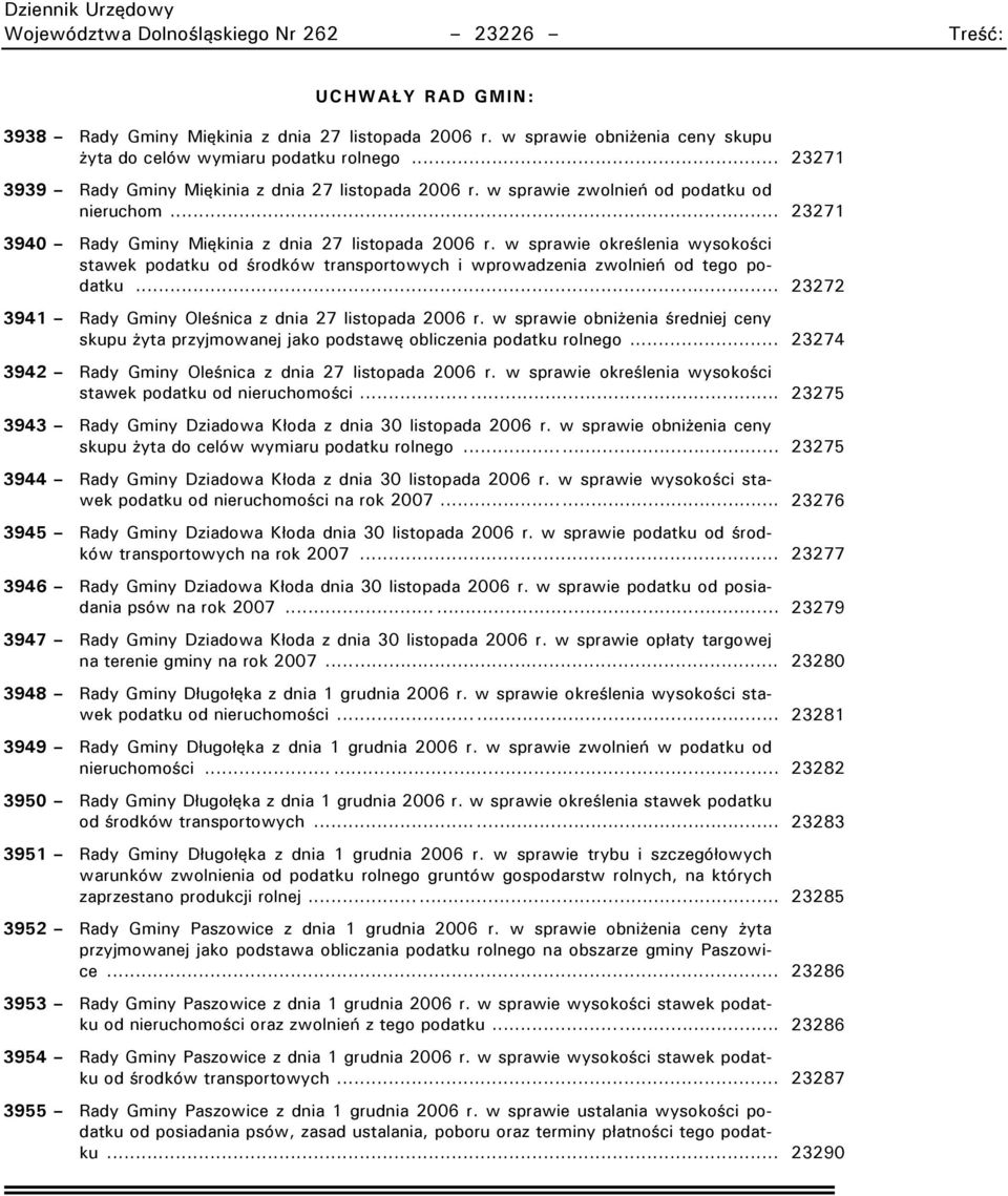 w sprawie określenia wysokości stawek podatku od środków transportowych i wprowadzenia zwolnień od tego podatku... 23272 3941 Rady Gminy Oleśnica z dnia 27 listopada 2006 r.