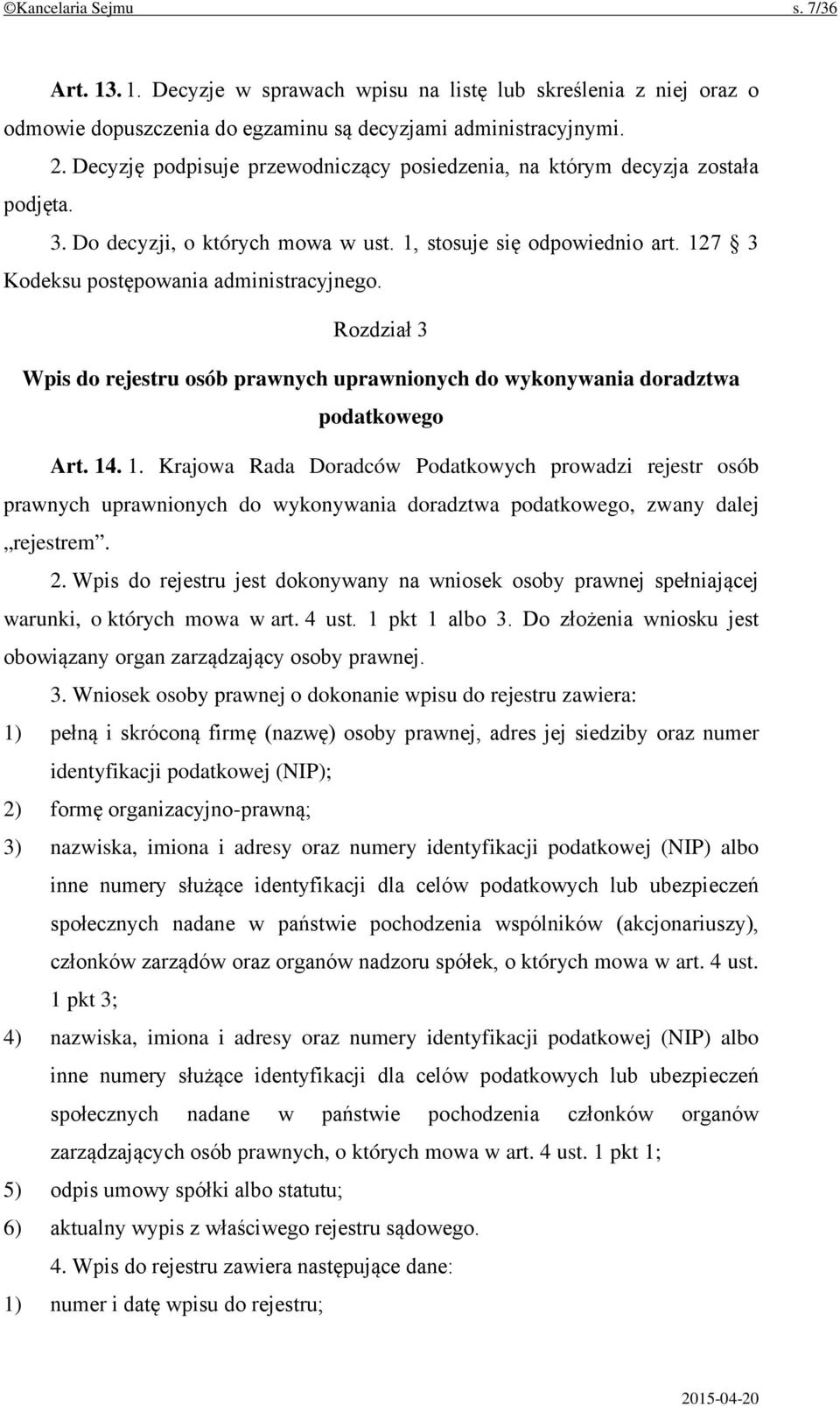 Rozdział 3 Wpis do rejestru osób prawnych uprawnionych do wykonywania doradztwa podatkowego Art. 14