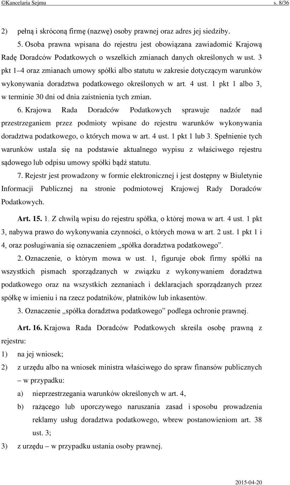 3 pkt 1 4 oraz zmianach umowy spółki albo statutu w zakresie dotyczącym warunków wykonywania doradztwa podatkowego określonych w art. 4 ust.