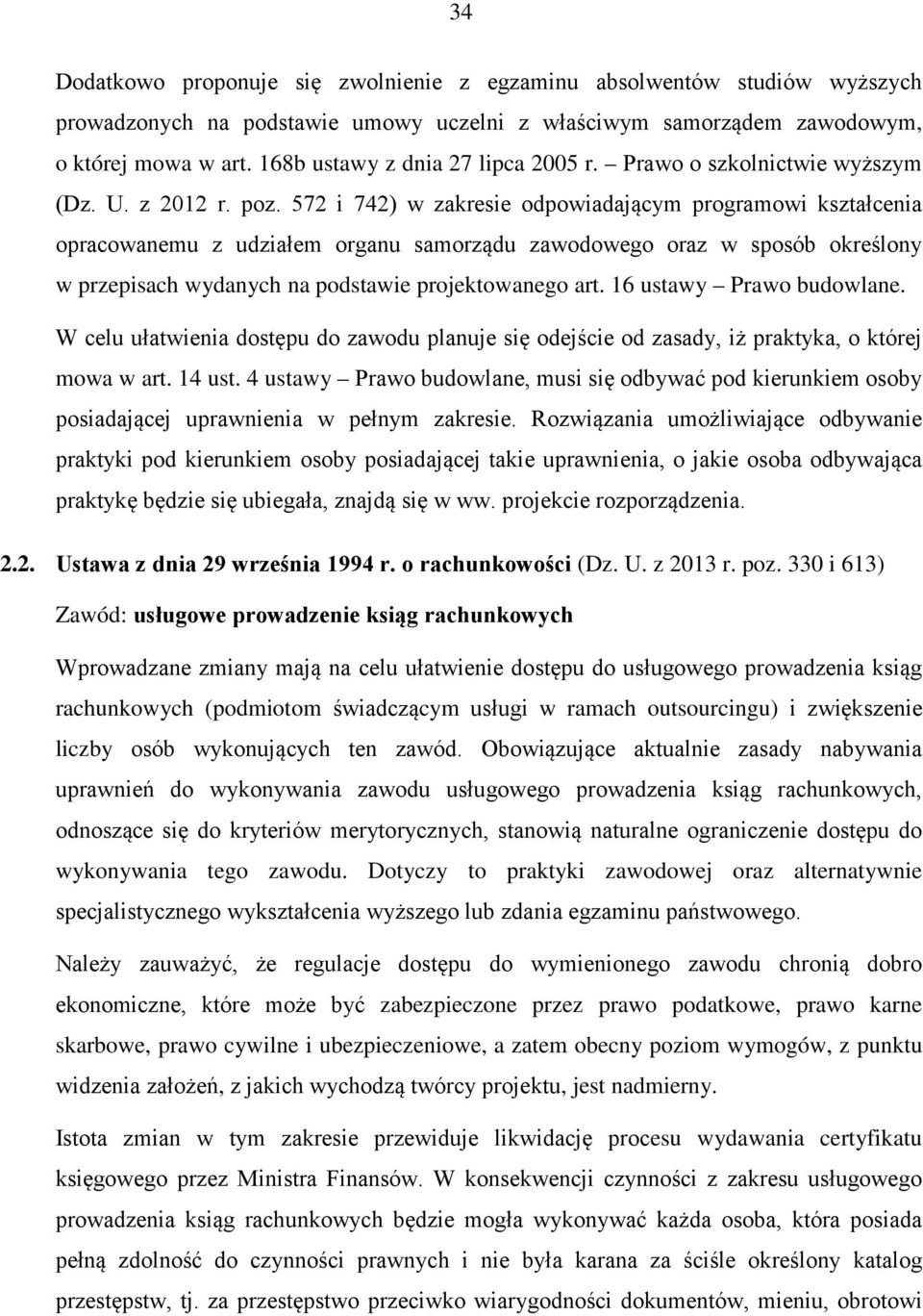 572 i 742) w zakresie odpowiadającym programowi kształcenia opracowanemu z udziałem organu samorządu zawodowego oraz w sposób określony w przepisach wydanych na podstawie projektowanego art.