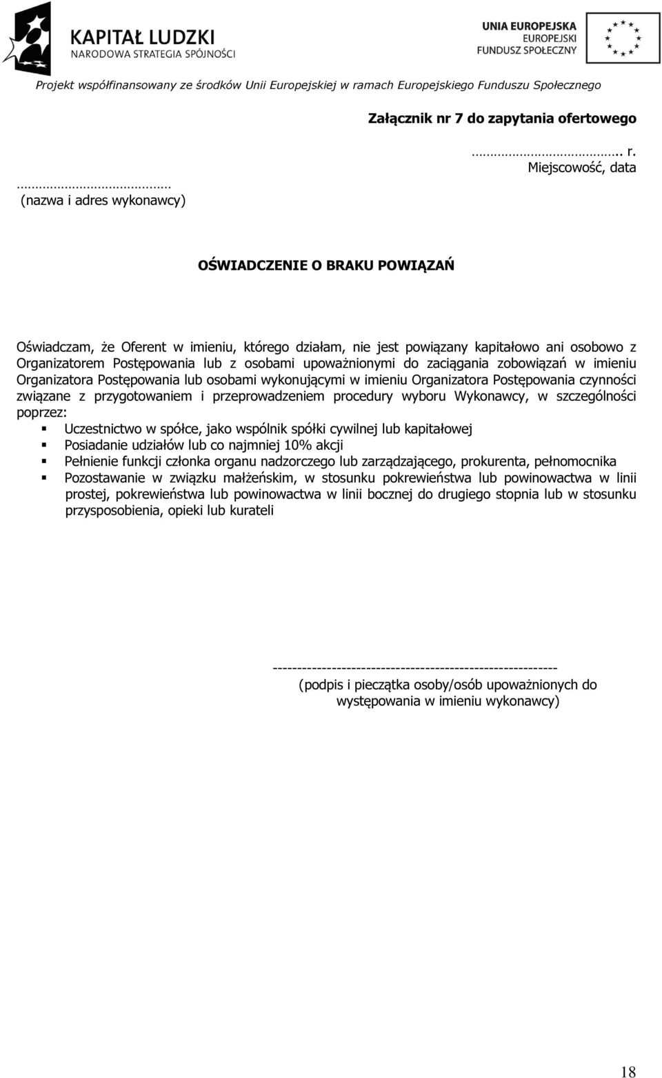 do zaciągania zobowiązań w imieniu Organizatora Postępowania lub osobami wykonującymi w imieniu Organizatora Postępowania czynności związane z przygotowaniem i przeprowadzeniem procedury wyboru