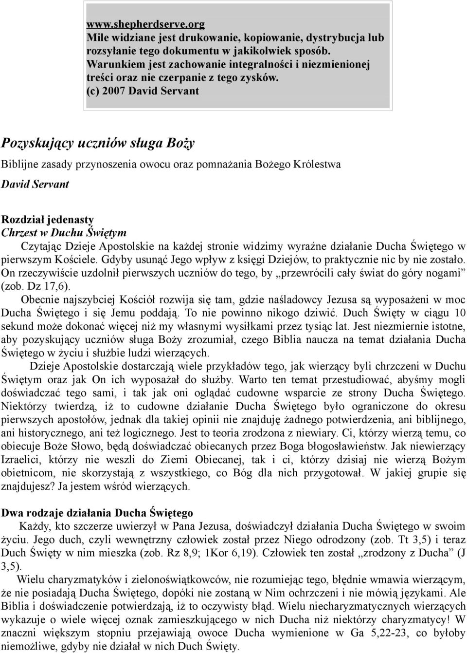 (c) 2007 David Servant Pozyskujący uczniów sługa Boży Biblijne zasady przynoszenia owocu oraz pomnażania Bożego Królestwa David Servant Rozdział jedenasty Chrzest w Duchu Świętym Czytając Dzieje