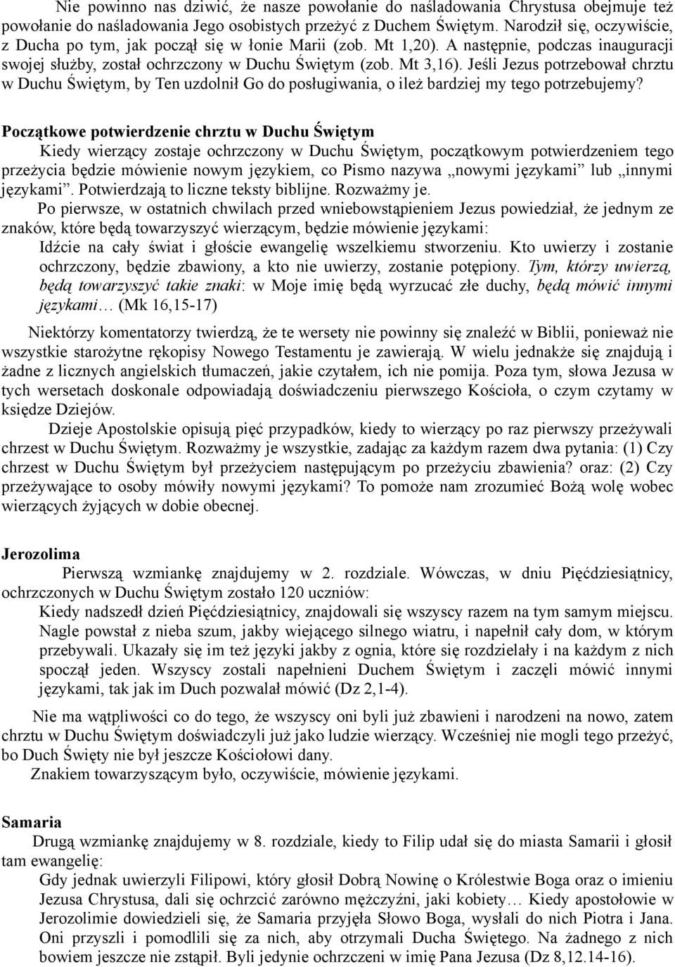 Jeśli Jezus potrzebował chrztu w Duchu Świętym, by Ten uzdolnił Go do posługiwania, o ileż bardziej my tego potrzebujemy?